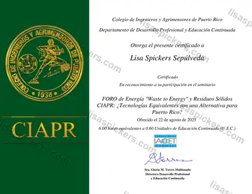 Certificado de FORO de Energía "Waste to Energy" y Residuos Sólidos CIAPR: ¿Tecnologías Equivalentes son una Alternativa para Puerto Rico?, emitido por Colegio de Ingenieros y Agrimensores de Puerto Rico (CIAPR) — Departamento de Desarrollo Profesional y Educación Continuada